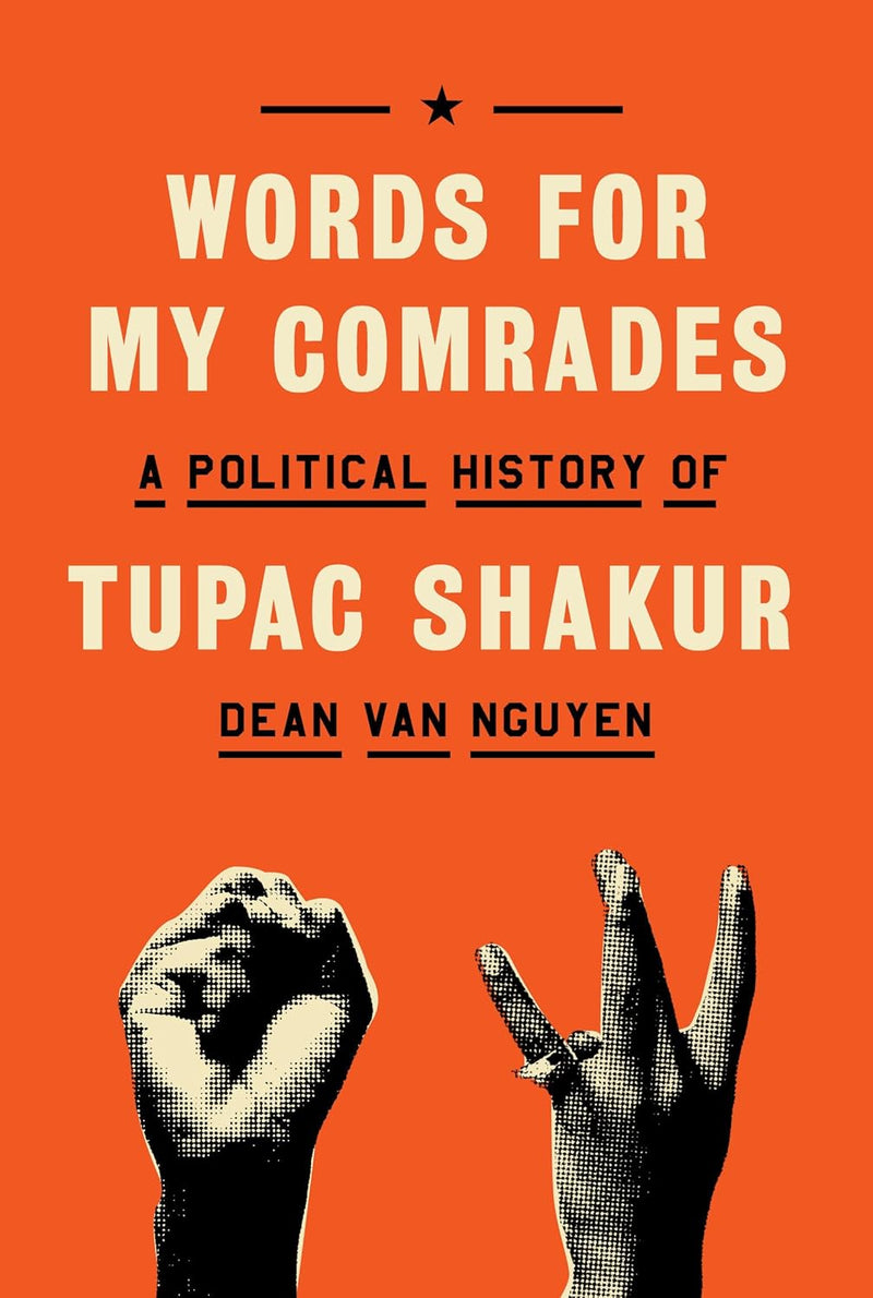 Words for My Comrades: A Political History of Tupac Shakur
