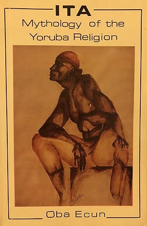 ITA MYTHOLOGY OF THE YORUBA RELIGION