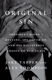 Original Sin: President Biden's Decline, Its Cover-Up, and His Disastrous Choice to Run Again Hardcover