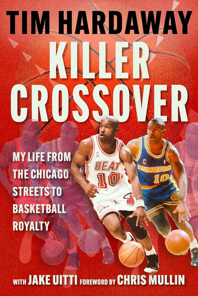 Killer Crossover: My Life from the Chicago Streets to Basketball Royalty