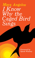 I KNOW WHY THE CAGED BIRD SINGS (MASS MARKET)