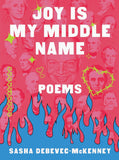 Joy Is My Middle Name: Poems
