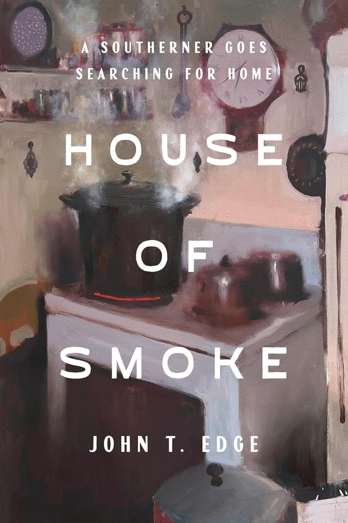 House of Smoke: A Southerner Goes Searching for Home