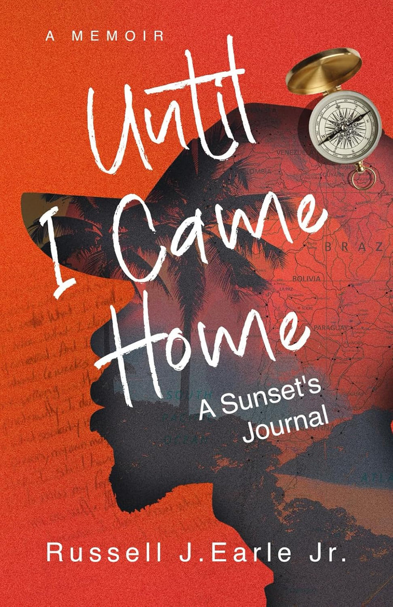 Until I Came Home: A Sunset's Journal