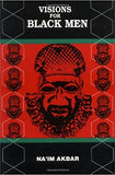 Visions for Black Men By: NAIM AKBAR