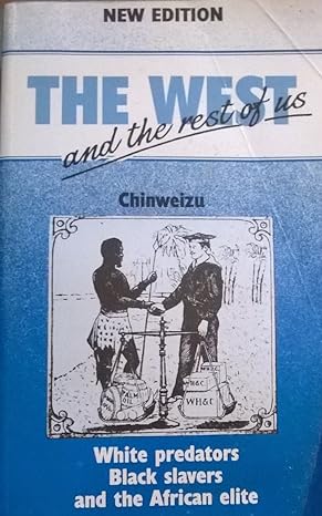 The West and the Rest of US: White Predators Black Slavers and the African Elite