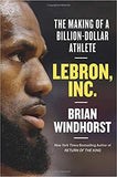 LEBRON, INC.: THE MAKING OF A BILLION-DOLLAR ATHLETE