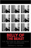 Belly of the Beast: The Politics of Anti-Fatness as Anti-Blackness