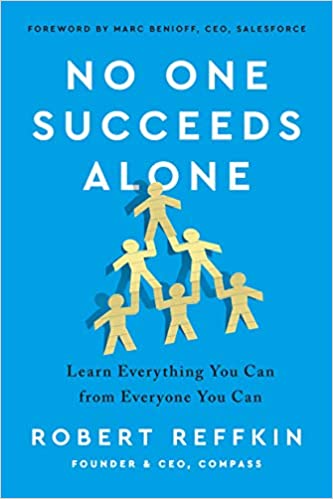 No One Succeeds Alone: Learn Everything You Can from Everyone You Can