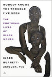 Nobody Knows the Trouble I've Seen: The Emotional Lives of Black Women