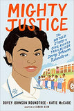 Mighty Justice (Young Readers' Edition): The Untold Story of Civil Rights Trailblazer Dovey Johnson Roundtree