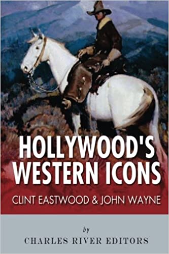 Clint Eastwood & John Wayne: Hollywood's Western Icons