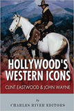 Clint Eastwood & John Wayne: Hollywood's Western Icons
