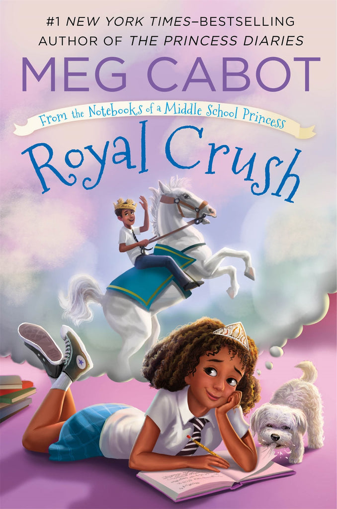 ROYAL CRUSH: FROM THE NOTEBOOKS OF A MIDDLE SCHOOL PRINCESS (FROM THE NOTEBOOKS OF A MIDDLE SCHOOL PRINCESS #3)