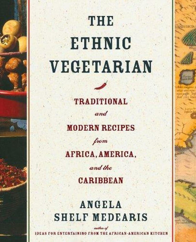 THE ETHNIC VEGETARIAN: TRADITIONAL AND MODERN RECIPES FROM AFRICA, AMERICA, AND THE CARIBBEAN (REVISED)