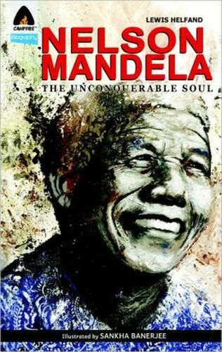 NELSON MANDELA: THE UNCONQUERABLE SOUL