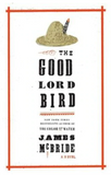 THE GOOD LORD BIRD (PB)