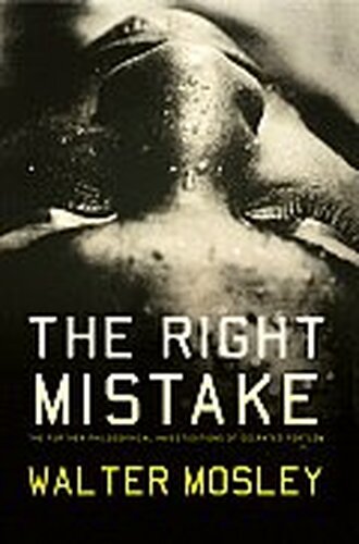 THE RIGHT MISTAKE: THE FURTHER PHILOSOPHICAL INVESTIGATIONS OF SOCRATES FORTLOW