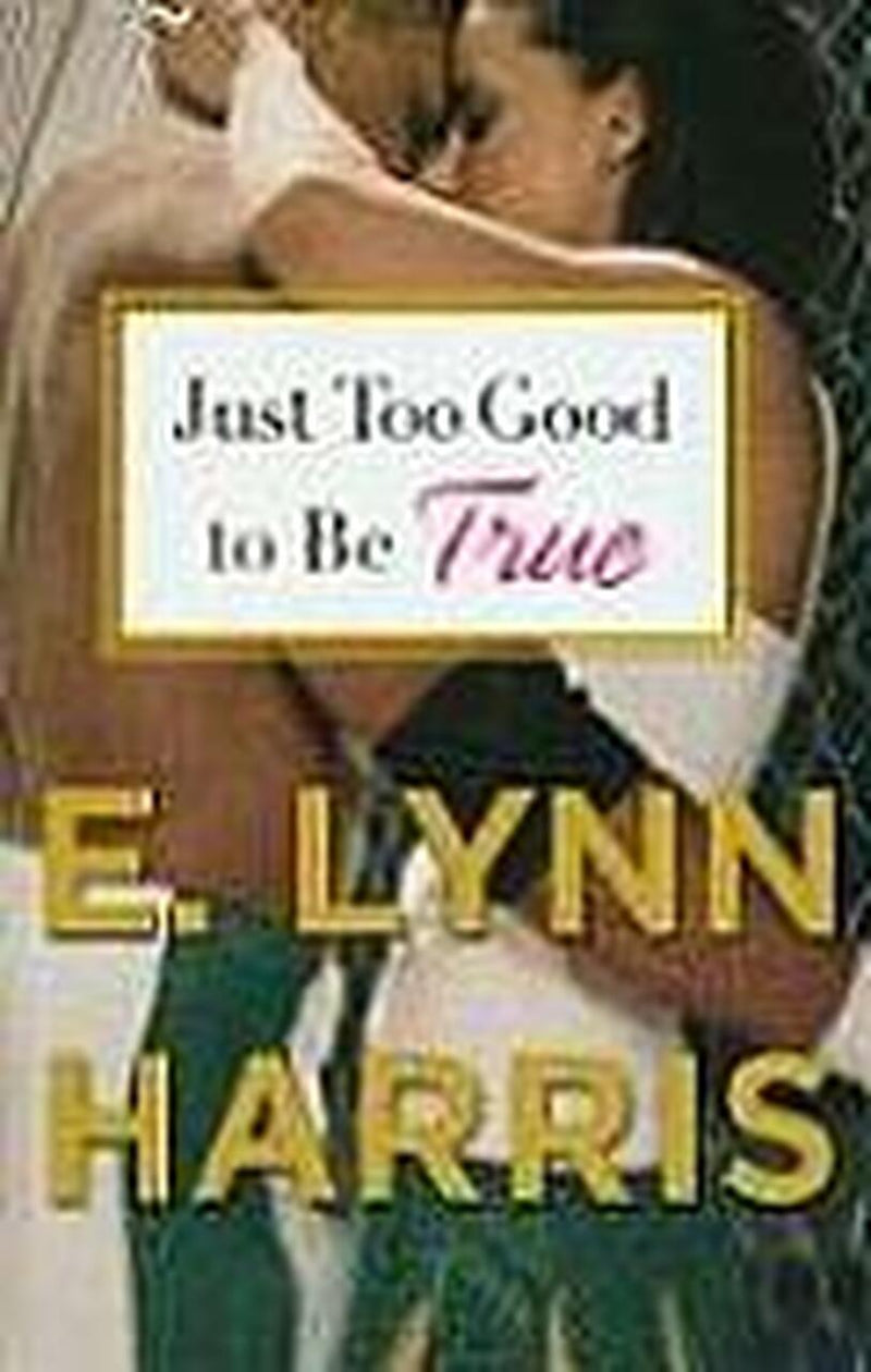 JUST TOO GOOD TO BE TRUE