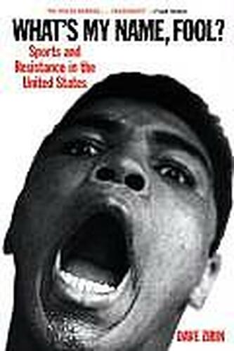 WHAT'S MY NAME, FOOL? SPORTS AND RESISTANCE IN THE UNITED STATES