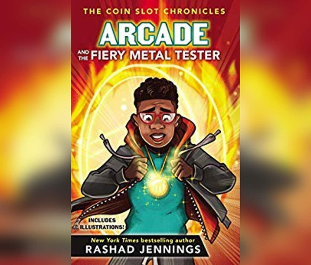 ARCADE AND THE FIERY METAL TESTER (COIN SLOT CHRONICLES #3)