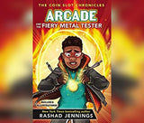 ARCADE AND THE FIERY METAL TESTER (COIN SLOT CHRONICLES #3)