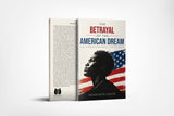 The Betrayal of the American Dream