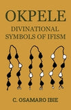 OKPELE DIVINATIONAL SYMBOLS OF IFISM