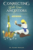 Connecting with Your Ancestors: A Practical Guide for Living a Destiny-Driven Life (The African Spirit Collection)