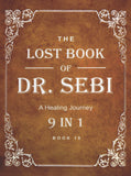 THE LOST BOOK OF DR. SEBI: A HEALING JOURNEY 9 IN 1