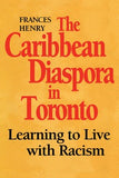 The Caribbean Diaspora in Toronto: Learning to Live With Racism