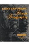 Contemporary Black Biography: Profiles from the International Black Community