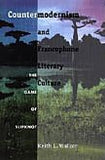 Countermodernism and Francophone Literary Culture: The Game of Slipknot (New Americanists)