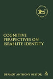 Cognitive Perspectives on Israelite Identity (The Library of Hebrew Bible/Old Testament Studies)- Paperback