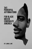 365 Powerful Affirmations for Black Men in Corporate America
