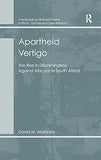 Apartheid Vertigo: The Rise in Discrimination Against Africans in South Africa