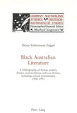 Black Australian Literature: A bibliography of fiction, poetry, drama, oral traditions and non-fiction, including critical commentary, 1900-1991