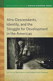 Afro-Descendants, Identity, and the Struggle for Development in the Americas