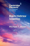 Black Hebrew Israelites (Elements in New Religious Movements - Paperback)