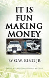 It Is Fun Making Money