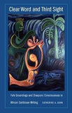 Clear Word and Third Sight: Folk Groundings and Diasporic Consciousness in