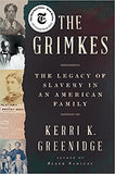 The Grimkes: The Legacy of Slavery in an American Family
