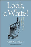 Look, A White!: Philosophical Essays on Whiteness