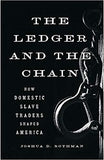 The Ledger and the Chain: How Domestic Slave Traders Shaped America
