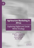 Agritourism Marketing in Africa: Exploring Digital and Social Media Strategy