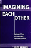 Imagining Each Other: Blacks and Jews in Contemporary American Literature (Suny Series in Modern Jewish Literature & Culture)