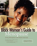 Black Woman's Guide to Menopause: Doing Menopause with Heart and Soul