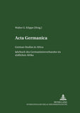 ACTA Germanica: German Studies in Africa- Jahrbuch Des Germanistenverbandes Im Suedlichen Afrika- Band 29 / 2001