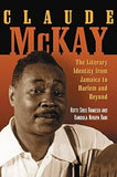 Claude McKay: The Literary Identity from Jamaica to Harlem and Beyond