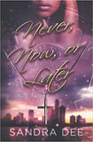 Never, Now, or Later
